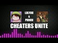 Cheaters Unite (feat. Phoon and LOLYOU) Music