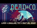 DEAD & COMPANY - DALLAS, TX - May 26, 2023 - SET 1 - AUD RECORDING