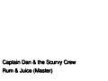 Captain Dan & The Scurvy Crew - Rum 'N Juice
