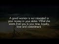 A Good Woman isn't Interested In Your Money Or Status.. | Psychology Facts | Quotes