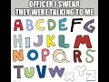 officer i swear they were talking to me (Alphabet Lore)