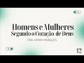 Homens e Mulheres segundo o coração de Deus | Pra. Vânia Marques