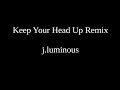 Keep Your Head Up (remix)