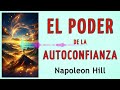 EL PODER DE LA AUTOCONFIANZA (Crecimiento Personal) - Napoleon Hill - AUDIO