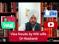 Visa frauds by NRI wife's and husband