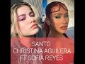 Christina Aguilera ft Sofía Reyes - Santo (rare versión)