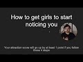 How To Get GIRLS To Start NOTICING You (4 Secrets to Attraction)
