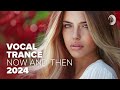 VOCAL TRANCE - NOW AND THEN 2024 [FULL ALBUM]