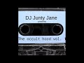 DJ JUNTY JANE - THE OCCULT HOOD VOL. 1 (FULL DEMO)