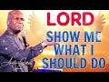 OH LORD, SHOW ME WHAT I SHOULD DO | APOSTLE JOSHUA SELMAN MESSAGE 2024