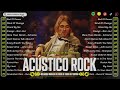Acústico Rock || melhores musicas de rock de todos os tempos Playlist 2024 🔥🔥