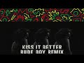 Kiss It Better x Rude Boy Remix