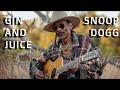 If SNOOP DOGG was WHITE!!! - Gin and Juice as a Country Banger!!!