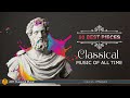 50 Best Classical Music of all time⚜️: Chopin, Beethoven, Tchaikovsky, Vivaldi, Strauss