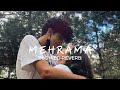 MEHRAMA (SLOWED+REVERB) | DARSHAN RAVAL | LOFI SONG |