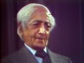 Sorrow and loneliness | J. Krishnamurti