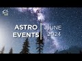 Don't Miss THESE Upcoming Space Events Happening In JUNE 2024 #theuniversefactory #astroevents