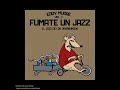 Eddy Mugre • Fumate un Jazz. Vol. II