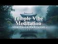 [Playlist] Ancient Wisdom in Music | Temple Meditation Melodies | 1hr