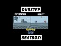 POKEMON GO DUBSTEP BEATBOX