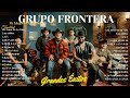 [Playlist] Grupo Frontera- Las canciones más populares. 🎵