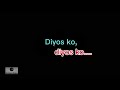 DIYOS KO (KARAOKE) by: Mariatess Oxales