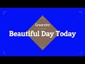 Beautiful Day Today (Prod. By Greendro)