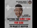 SETTING THE RIGHT TIME FOR GOD TO MAKE IT HAPPEN (PROPHET UCHE PHAREZ)