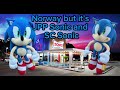 Norway 1.5 but it’s JPP Sonic and SC Sonic
