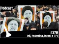 Xadrez Verbal Podcast #379 - Irã, Palestina, Israel e TPI