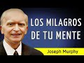 LOS MILAGROS DE TU MENTE (Autoayuda y Espiritualidad) - Joseph Murphy - AUDIOLIBRO