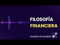 FILOSOFÍA FINANCIERA - LIBÉRATE de las CADENAS FINANCIERAS