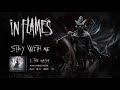 In Flames - Stay With Me (Official Audio)