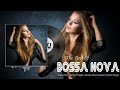 Bossa Nova Songs 2024 Playlist - Bossa Nova Covers of Popular Songs - Cool Music