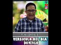 VERSICULO DEL DIA-DOMINGO-PS NELSON RUIZ B..