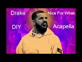 Drake - Nice For What (DIY Acapella)