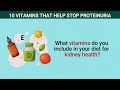 Top 10 Vitamins That Help Stop Proteinuria and Heal Your Kidneys