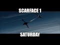 Scarface 1 Saturday