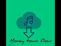 money town flow( ft mjosh sa and swazi boy )