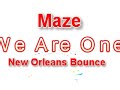 Maze-We Are One-New Orleans Bounce