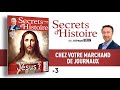 Qui était véritablement Jésus ? : le hors-série Secrets d'Histoire N°18 est disponible !