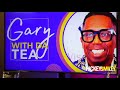 Why Gary With Da Tea Got Put Out