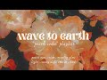 [ PLAYLIST ] wave to earth - 