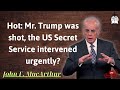 Hot Mr  Trump was shot, the US Secret Service intervened urgently - Senior Pastor John MacArthur