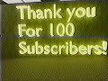 Thank You So Much For 100 Subscribers!