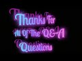 Thanks For All Of The Q&A Questions