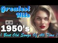 Greatest Hits 1950s Oldies But Goodies Of All Time 🎶 50s Greatest Hits Songs 🎶 Oldies Music Hits