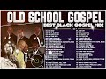 ✝️BLACK GOSPEL MIX | 20 TIMELESS GOSPEL HITS ✝️ BEST OLD SCHOOL GOSPEL MUSIC ALL TIME