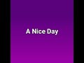 A Nice Day