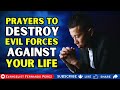 PRAYERS TO DESTROY EVIL FORCES AGAINST YOUR LIFE - POWERFUL NIGHT PRAYERS FOR YOUR BREAKTHROUGH